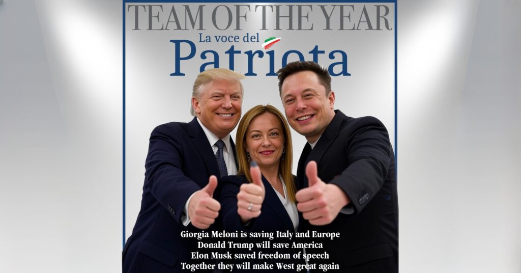 Meloni, Trump and Musk: for The Voice of the Patriot they are “The Team of the Year”
