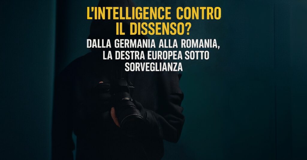 ¿Inteligencia contra la disidencia? De Alemania a Rumanía, la derecha europea bajo vigilancia